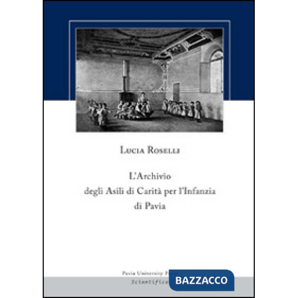 Archivio degli asili di carità per l'infanzia di Pavia (L')