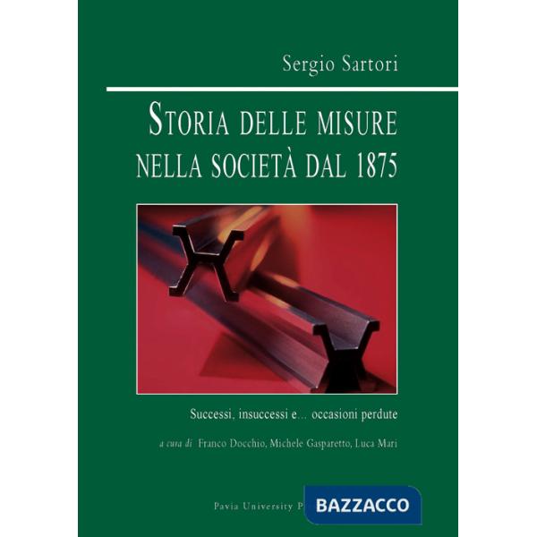 Storia delle misure nella società dal 1875. Successi, insuccessi e... occasioni perdute