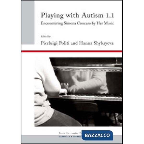 Playing with autism. Encountering Simona Concaro by her music. Vol. 1/1