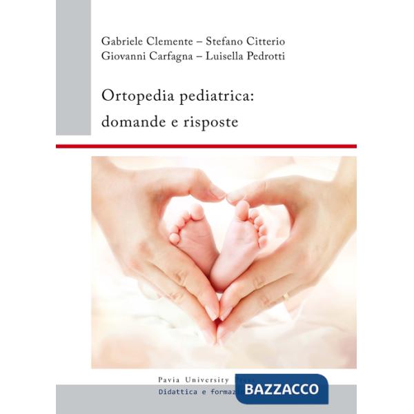 Ortopedia pediatrica. Domande e risposte