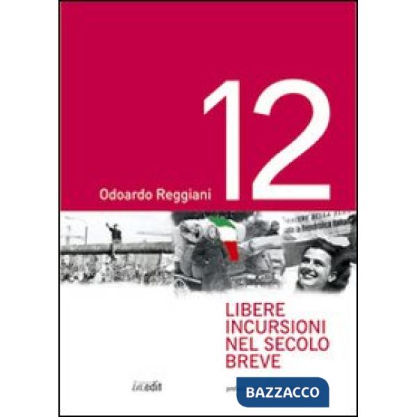 Dodici libere incursioni nel secolo breve