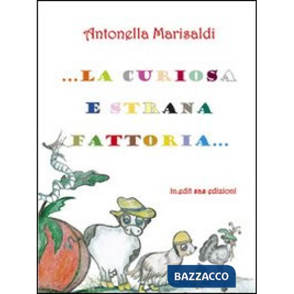 Curiosa e strana fattoria. Ediz. illustrata (La)