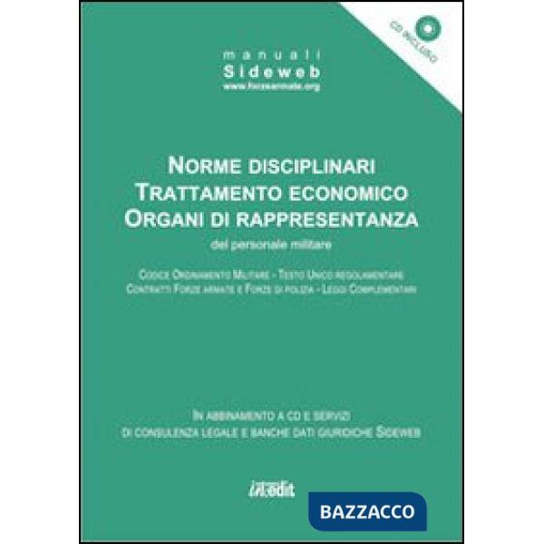 Norme disciplinari trattamento economico organi di rappresentanza del personale militare. Con CD-ROM