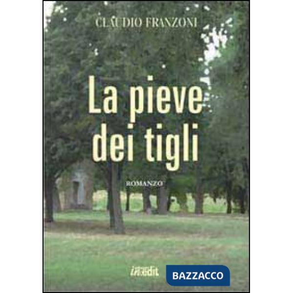 Pieve dei tigli (La)