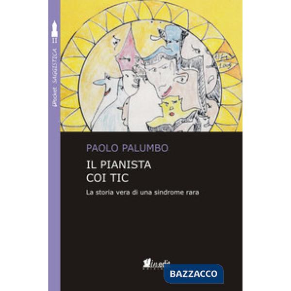 Pianista coi tic. La storia vera di una sindrome rara (Il)