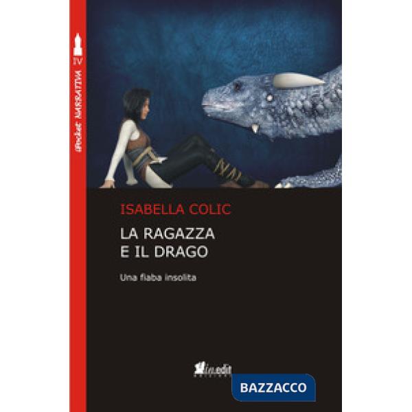 Ragazza e il drago. Una fiaba insolita (La)