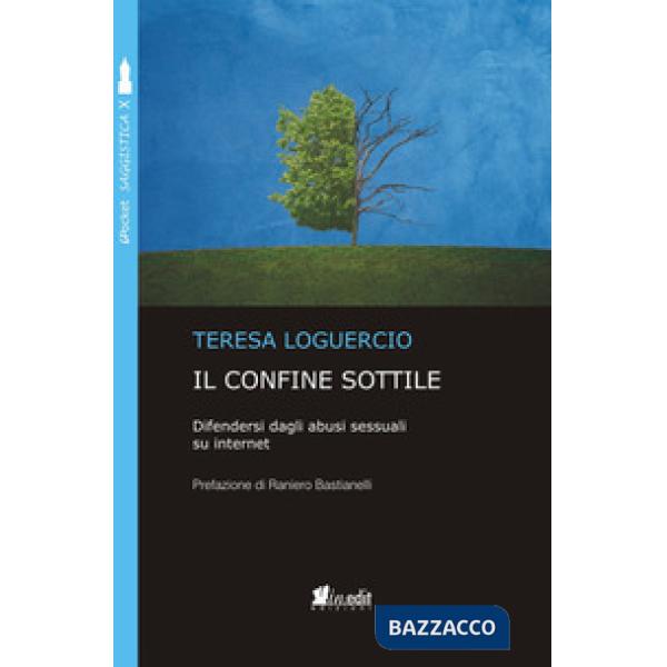 Confine sottile. Difendersi dagli abusi sessuali su internet (Il)
