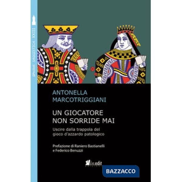 Giocatore non sorride mai. Uscire dalla trappola del gioco d'azzardo patologico (Un)