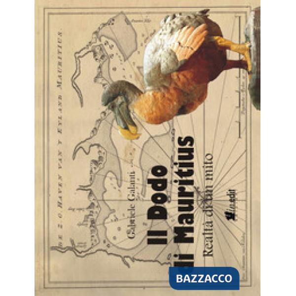 Dodo di Mauritius. Realtà di un mito (Il)