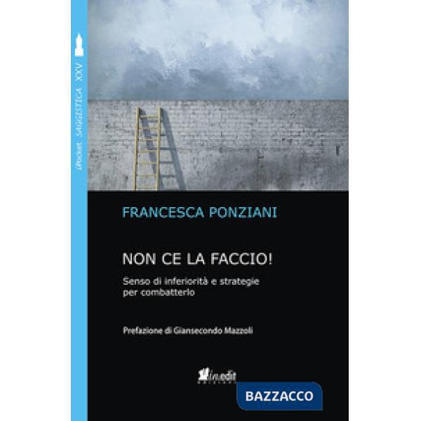 Non ce la faccio. Senso di inferiorità e strategie per combatterlo