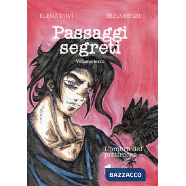 Ombra del pettirosso. Passaggi segreti (L'). Vol. 3