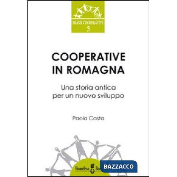 Cooperative in Romagna. Una storia antica per un nuovo sviluppo
