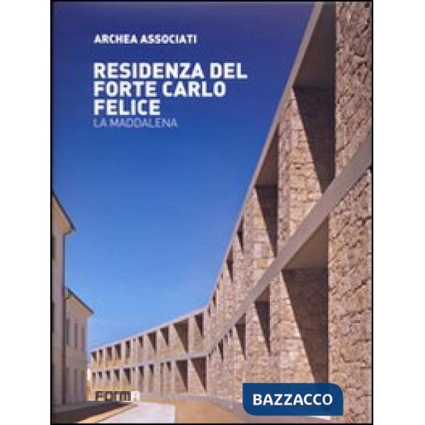 Residenza del forte Carlo Felice. La Maddalena. Ediz. italiana e inglese