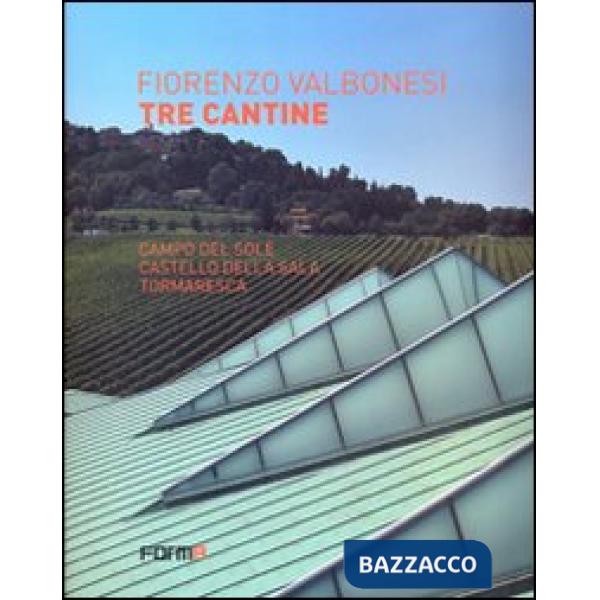 Tre cantine. Campo del sole, Castello della sala, Tormaresca. Ediz. italiana e inglese