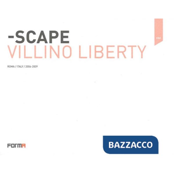Scape. Villino Liberty. Ediz. italiana e inglese