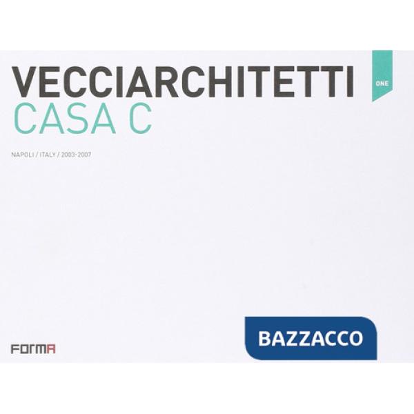 Vecciarchitetti. Casa C. Ediz. italiana e inglese