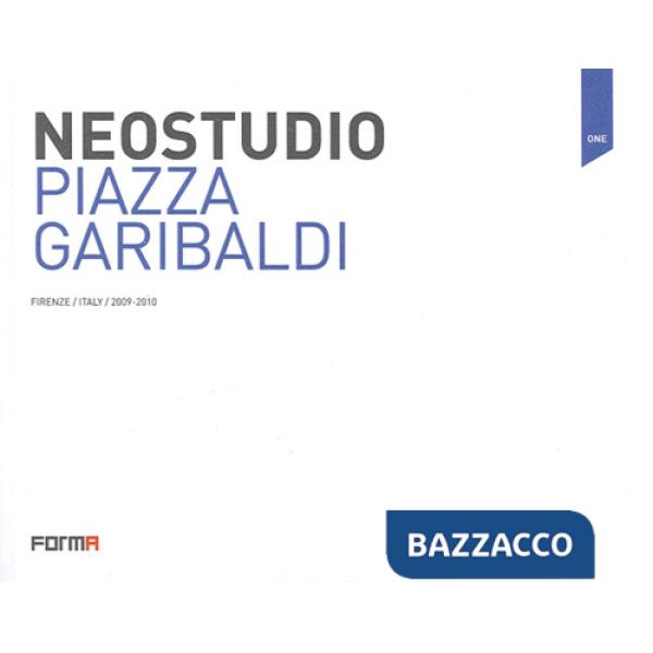 Neostudio. Piazza Garibaldi. Ediz. multilingue