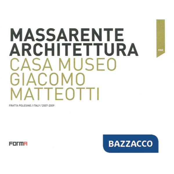 Massarente architettura. Casa Museo Giacomo Matteotti