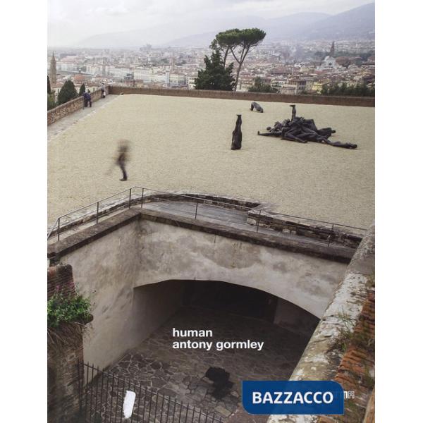 Human. Antony Gormeley. Ediz. inglese