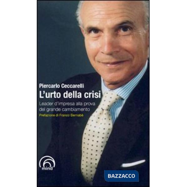 Urto della crisi. Leader d'impresa alla prova del grande cambiamento (L')