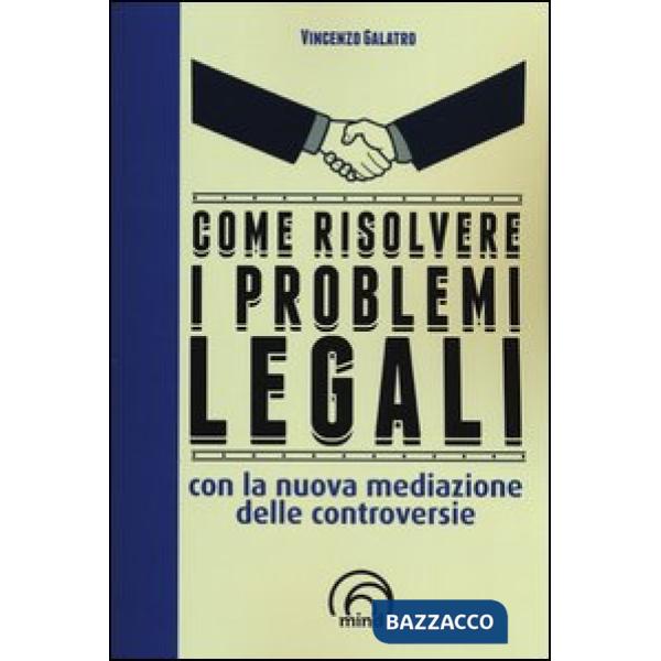 Come risolvere i problemi legali con la nuova mediazione delle controversie