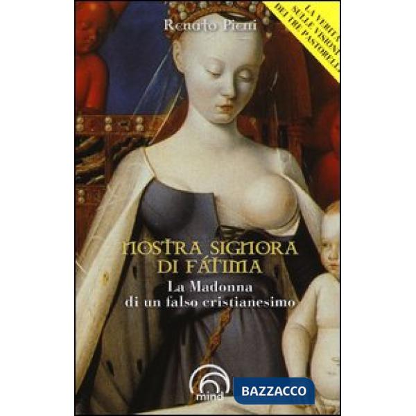 Nostra Signora di Fátima. La Madonna di un falso cristianesimo