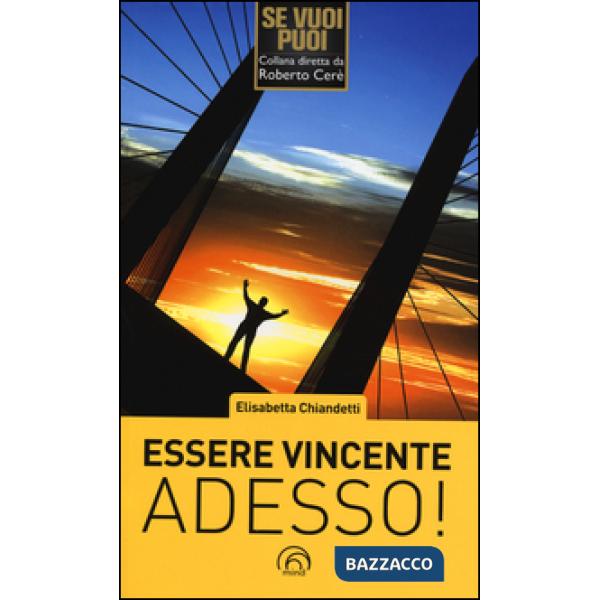 Essere vincente adesso!