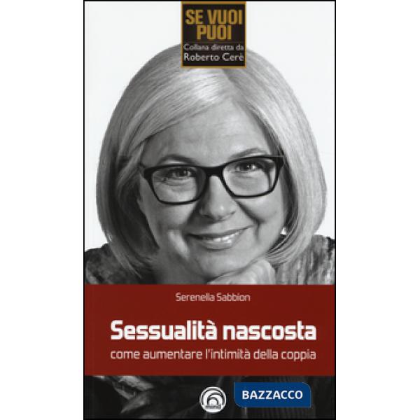 Sessualità nascosta. Come aumentare l'intimità della coppia