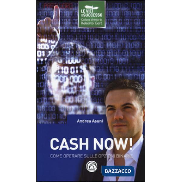 Cash now! Come operare sulle opzioni binarie