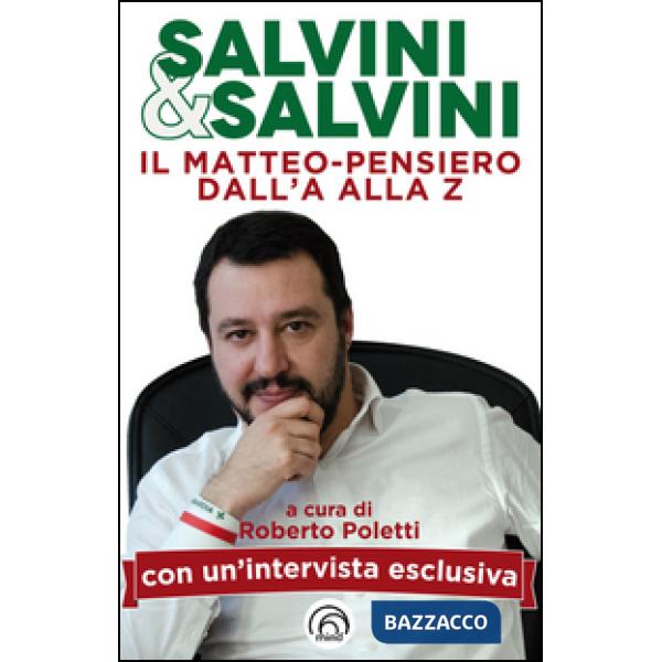 Salvini & Salvini. Il Matteo-pensiero dall'A alla Z