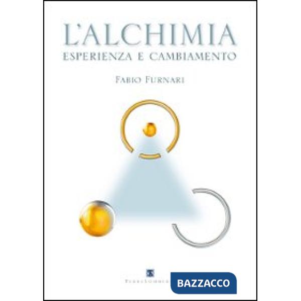 Alchimia. Esperienza e cambiamento (L')