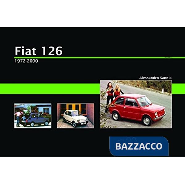 Fiat 126. 1972-2000. Ediz. illustrata