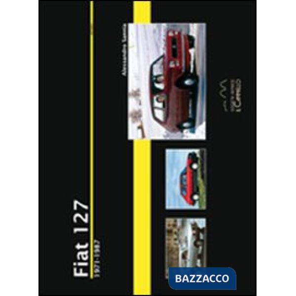 Fiat 127. 1971-1987. Ediz. illustrata