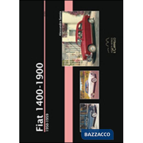 Fiat 1400. 1950-1959. Ediz. illustrata