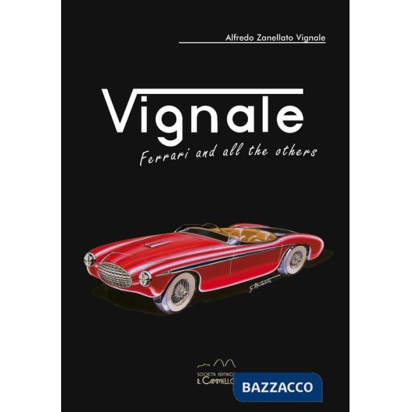 Vignale. Ferrari and all the others. Ediz. multilingue