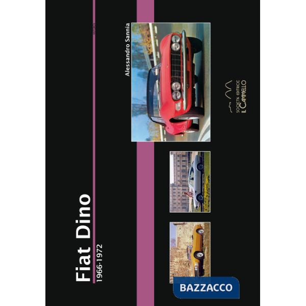 Fiat Dino. 1966-1972. Ediz. illustrata