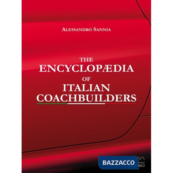 Encyclopaedia of italian coachbuilders. Ediz. illustrata (The)