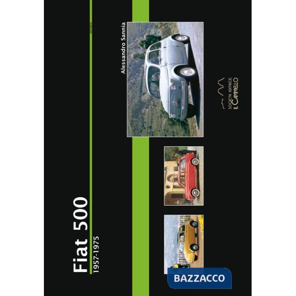Fiat 500. 1957-1975. Ediz. illustrata