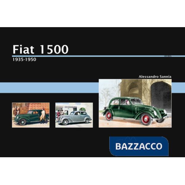 Fiat 1500. 1935-1950. Ediz. illustrata