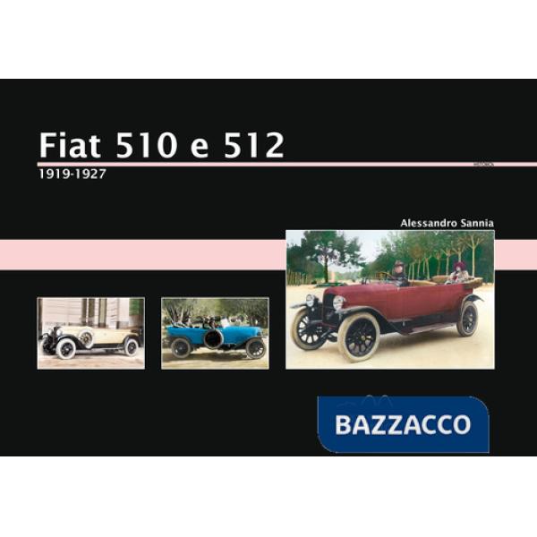 Fiat 510 e 512. 1919-1927. Ediz. illustrata