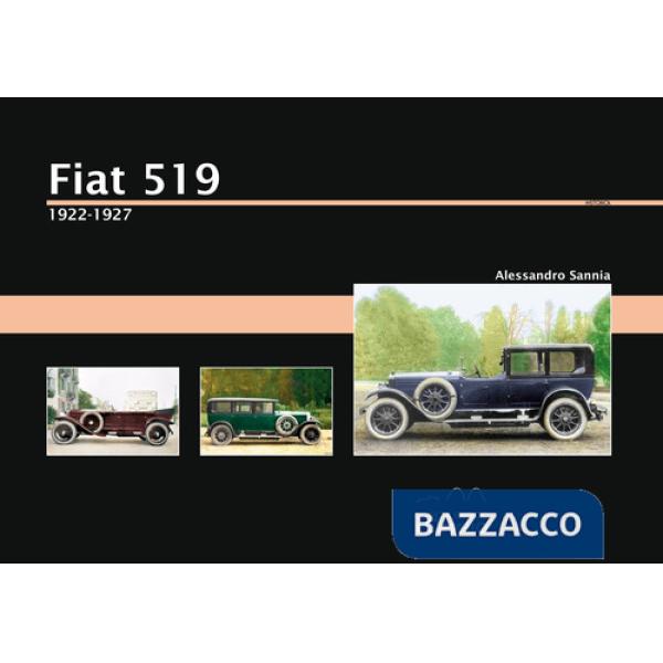 Fiat 519. 1922-1927. Ediz. illustrata