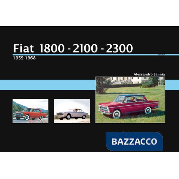 Fiat 1800-2100-2300 (1959-1968). Ediz. a colori. Vol. 1