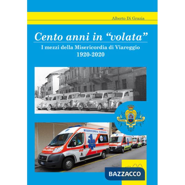 Cento anni in «volata». I mezzi della Misericordia di Viareggio. 1920-2020