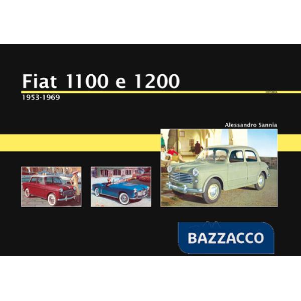 Fiat 1100 e 1200. 1953-1969. Ediz. illustrata