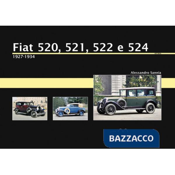 Fiat 520, 521, 522 e 524. 1927-1934. Ediz. illustrata