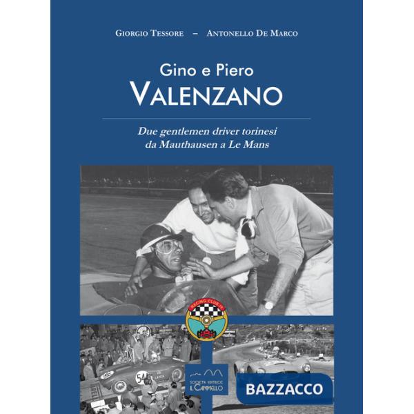 Gino e Piero Valenzano. Due gentlemen driver torinesi da Mauthausen a Le Mans