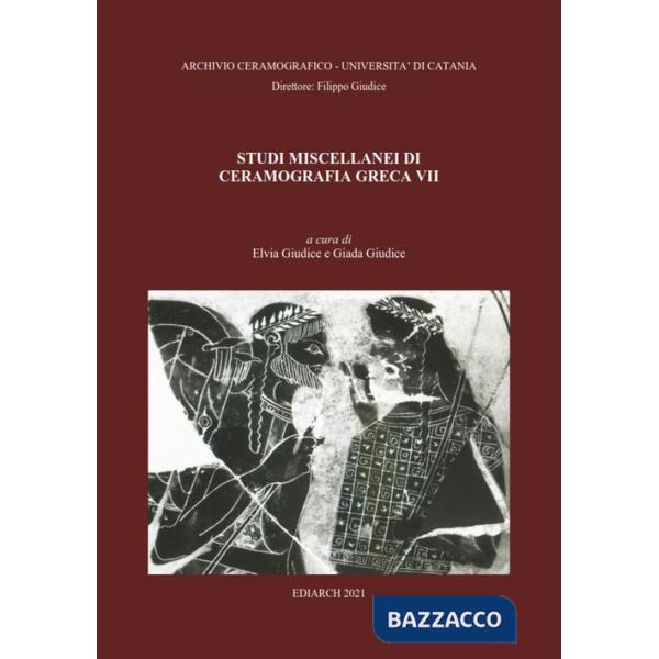 Studi miscellanei di ceramografia greca. Ediz. multilingue. Vol. 7