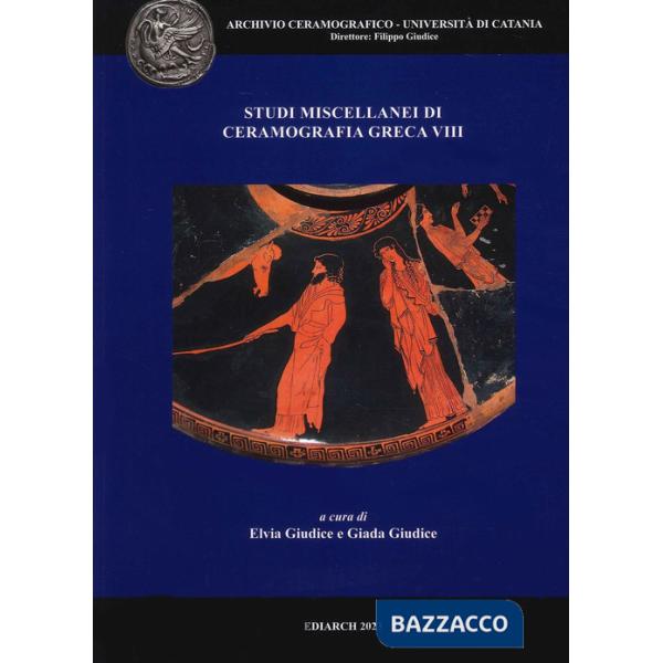 Studi miscellanei di ceramografia greca. Vol. 8