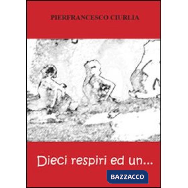 Dieci respiri ed un...