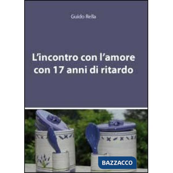 Incontro con l'amore con 17 anni di ritardo (L')